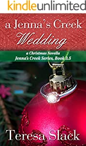 A Jenna’s Creek Wedding by Teresa Slack